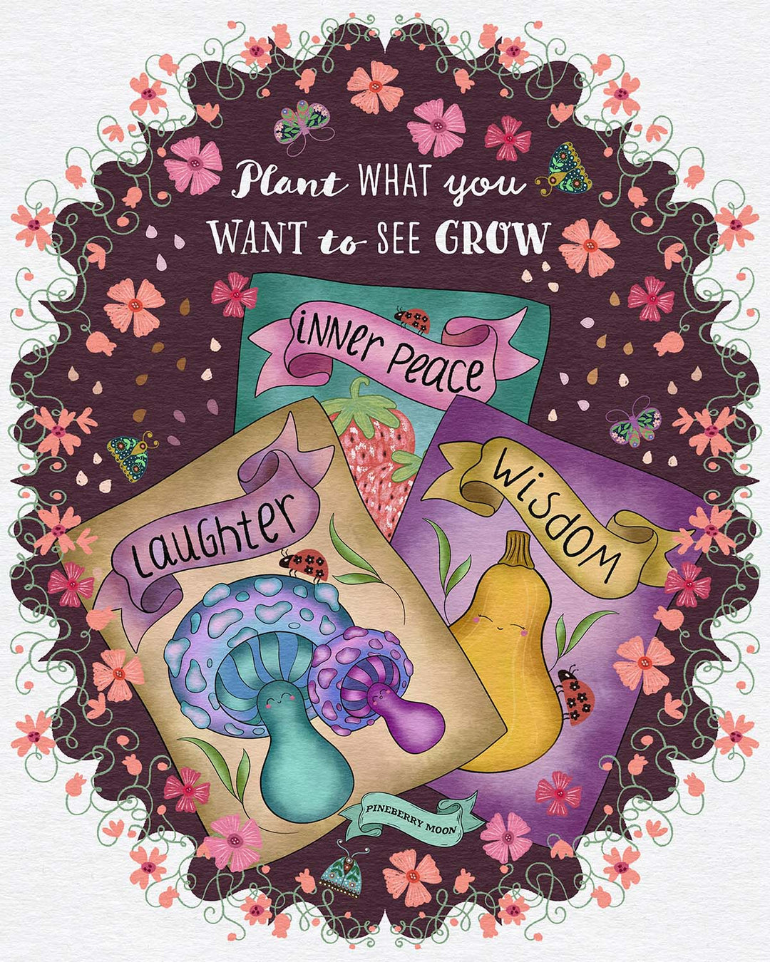Plant What You Want to See Grow, Art Print